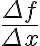 \frac{\Delta f}{\Delta x}