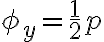 {\phi _y} = \frac{1}{2}p 