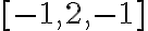 [-1, 2, -1]